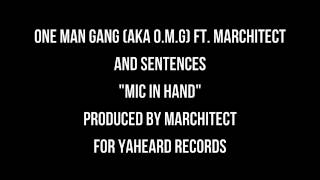 One Man Gang ft. Marchitect and Sentences- MIC IN HAND