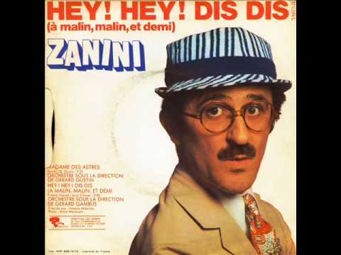 ZANINI - Hey ! Hey ! Dis Dis (à malin, malin, et demi) (45T - 1971)