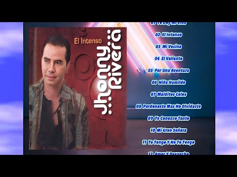 Jhonny Rivera  🎶  El Intenso  🎶  Album Completo  🎶  Sony Bmg Music  🎶