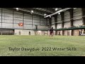 Taylor Dawyduk- 2022 Winter Skills