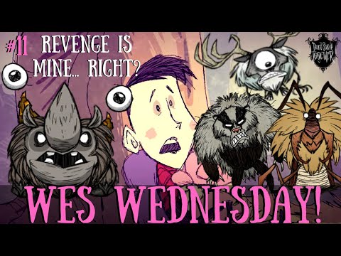 Wes Wednesday Challenge - BIG-BAD REVENGE [Don't Starve Together]