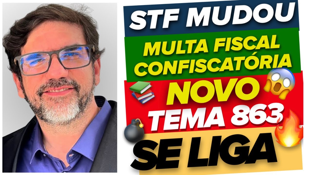🔴😱 ATENÇÃO: STF MUDA TUDO SOBRE MULTA FISCAL CONFISCATÓRIA - TEMA 863 🔴