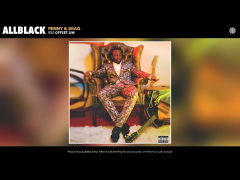 AllBlack - Penny & Shaq (Audio) (feat. Offset Jim)