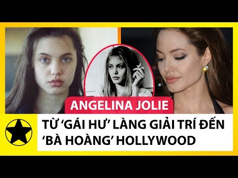 Angelina Jolie - Từ Gái Hư Làng Giải Trí Đến Bà Hoàng Hollywood Đương Đại