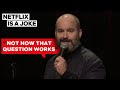 How Tom Segura Answers When Asked How He S Doing Netflix Is A Joke