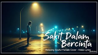 Download lagu SAKIT DALAM BERCINTA - IPANK || Relaxing Soulful Female Cover   Video Lyrics mp3