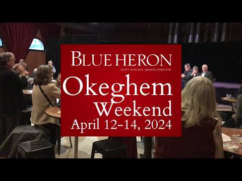 Blue Heron's Okeghem Weekend April 2024