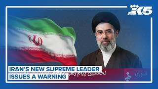 Iran's new supreme leader issues warning