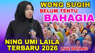 Download lagu NING UMI LAILA TERBARU 2026 - WONG SUGIH BELUM TENTU BAHAGIA LUCU POLL LIVE BATANG mp3
