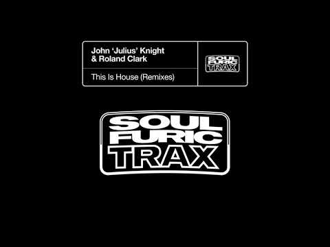 John 'Julius' Knight · Roland Clark - This Is House (Marco Lys Extended Remix)