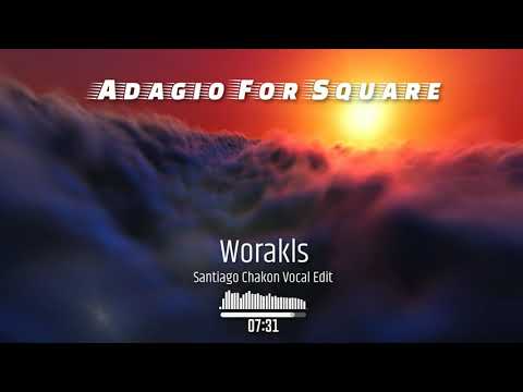 Worakls - Adagio For Square ( Santiago Chakon Vocal Edit )