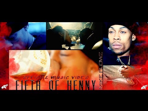 Fifth Of Henny - Mike Flowz (Official Music Video)