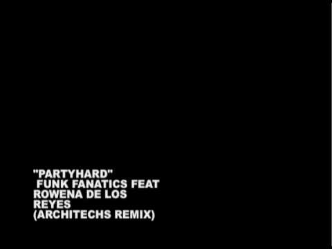 Funk Fanatics feat Rowena De Los Reyes  "PARTYHARD" (ARCHITECHS REMIX)