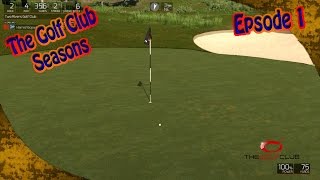The Golf Club Seasons - Episode 1