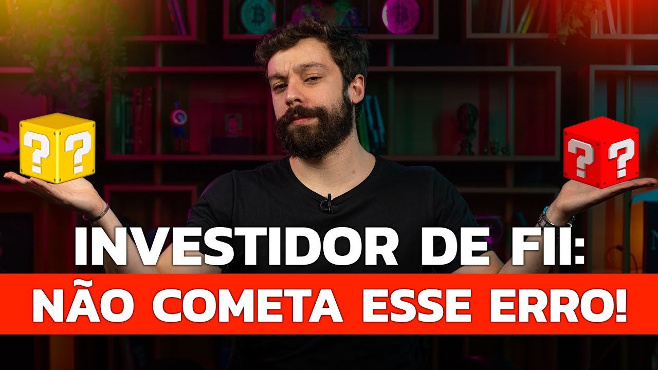 O MAIOR ERRO DO INVESTIDOR DE FUNDOS IMOBILIÁRIOS!