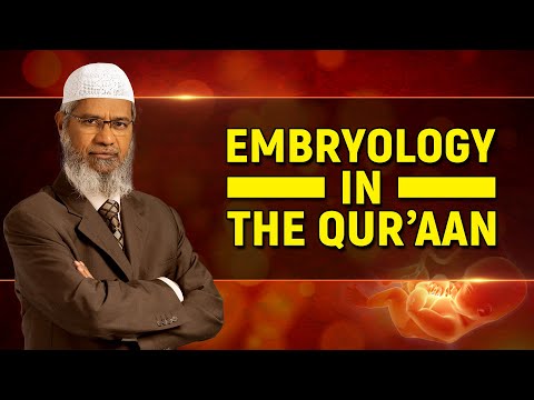 Embryology in the Quran - Dr Zakir Naik