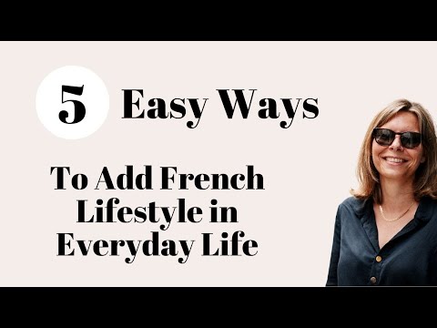 5 Easy Ways to Add French Lifestyle in Everyday Life