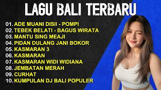 Download lagu KUMPULAN LAGU BALI TERBARU VERSI DJ REMIX || DJ BALI TERBARU 2025 || KUMPULAN LAGU BALI mp3