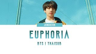 [THAISUB/ซับไทย] BTS Jungkook(정국) 'Euphoria' | (จองกุกบีทีเอส)