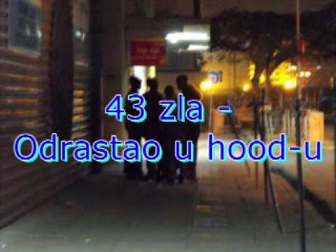 43 zla - Odrastao u hood-u(Serbianhiphop)