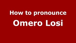 How to pronounce Omero Losi