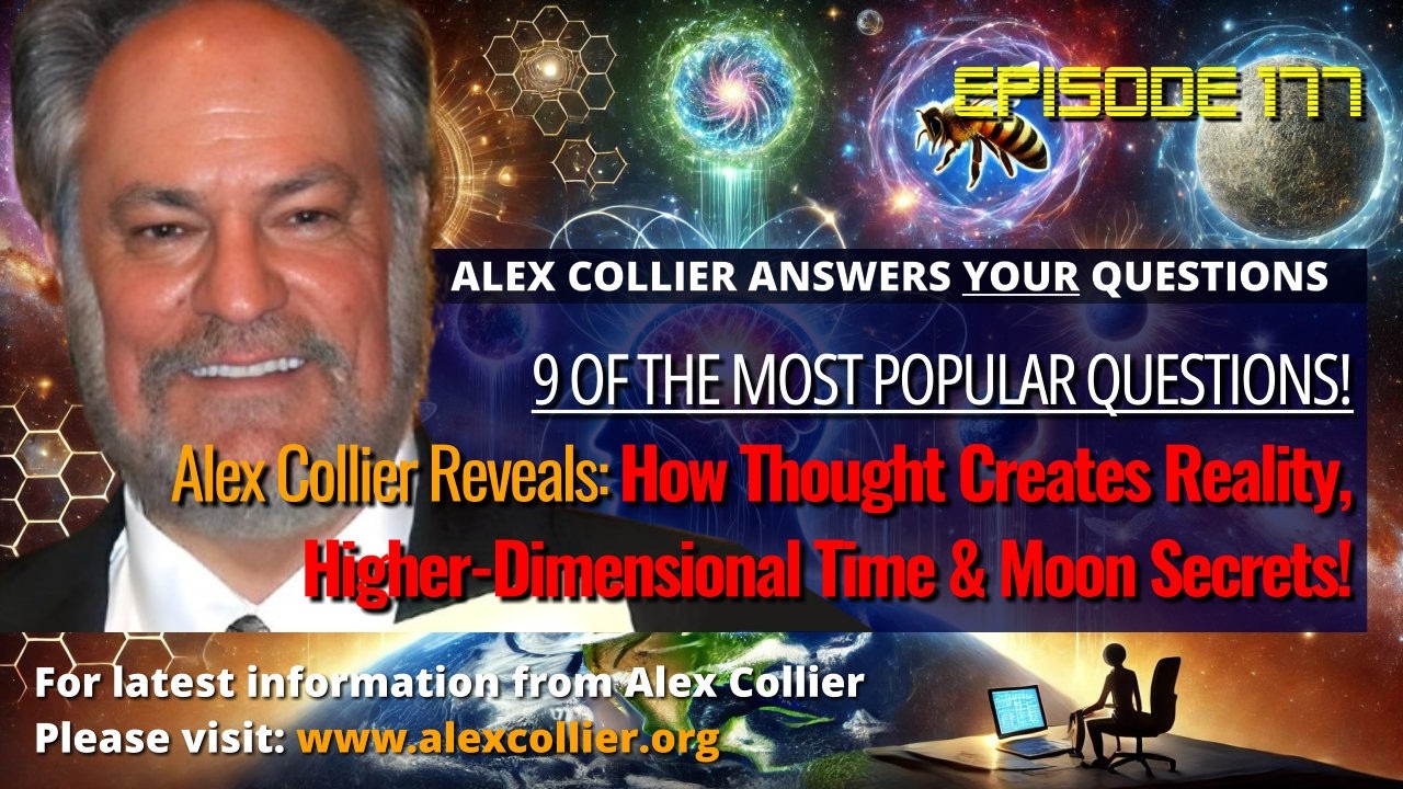 Alex Collier Reveals How Thought Creates Reality, Higher-Dimensional Time & Moon Secrets!