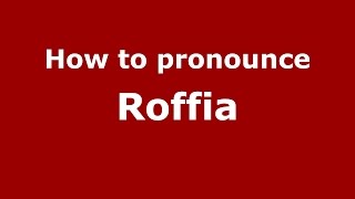 How to pronounce Roffia