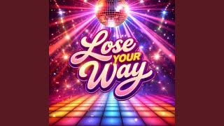 Lose Your Way