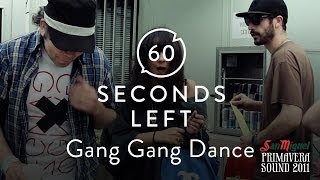 Gang Gang Dance - 60 Seconds Left - San Miguel Primavera Sound 2011
