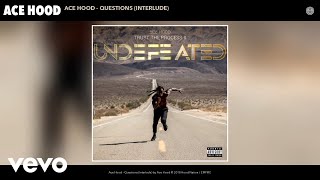 Ace Hood - Ace Hood - Questions (Interlude) (Audio)