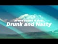 Pi Erre Bourne Drunk And Nasty Lyrics Ft Sharc Wanna Get Drunk And Nasty Yeah Tiktok