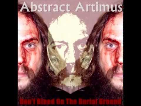 Abstract Artimus - Don't Bleed On The Burial Ground