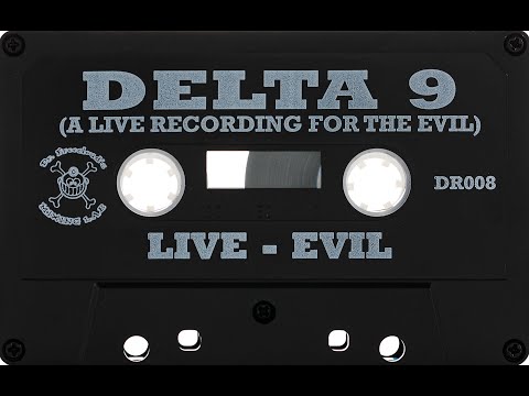 Delta 9 - Live Evil