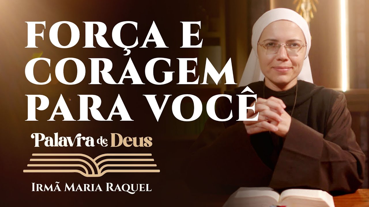 Força e coragem para você (Jo 13,31-33a.34-35) | Palavra de Deus | Irmã Maria Raquel 18/05