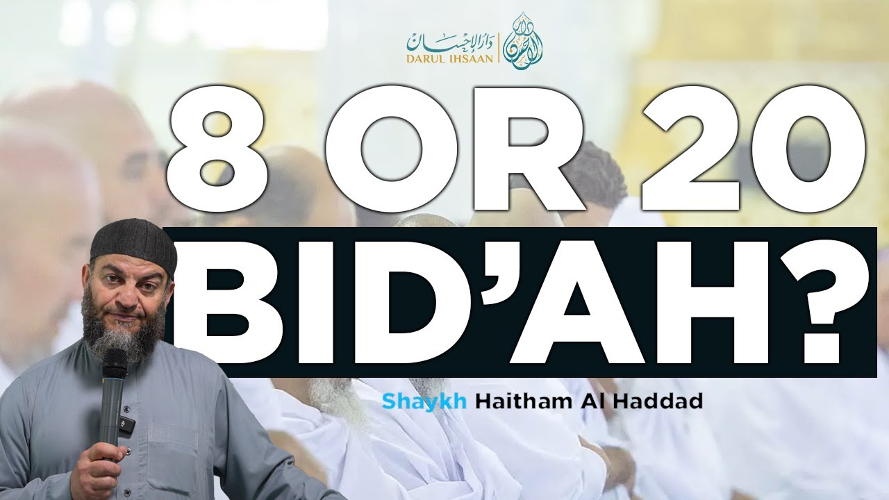 BE CAREFUL: 8 Rak'at Can Be A Bida'ah! | Sheikh Haitham Al Haddad
