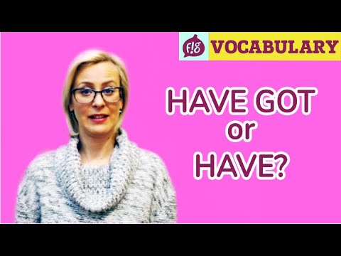 Have vs. Have got