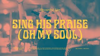 Sing His Praise Again (Oh My Soul)