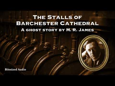 The Stalls of Barchester Cathedral | A Ghost Story by M. R. James | A Bitesized Audio Production