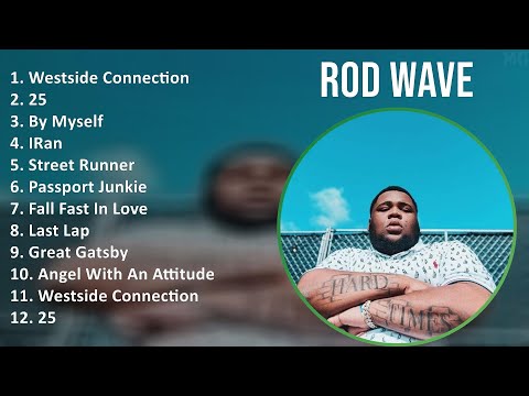Rod Wave 2025 MIX Top Hits - Westside Connection, 25, By Myself, IRan