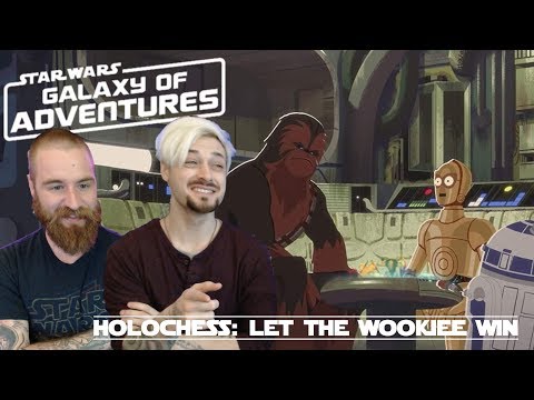 Galaxy Of Adventures: Chewie Vs Holochess - Reaction!