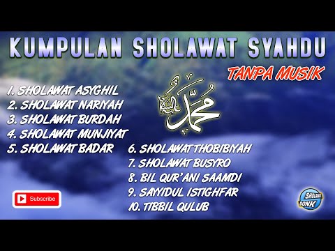 SHOLAWAT MERDU || SHOLAWAT TANPA MUSIK || SHOLAWAT NABI || SHOLAWAT PENYEJUK HATI DAN PIKIRAN