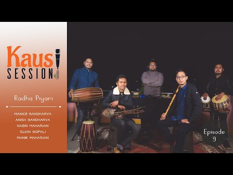 KAUSI SESSION Ninth Episode|| Tribute to Jhalakman Gandharva || Radha Piyari ||