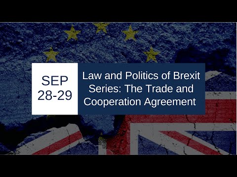 The Law & Politics of Brexit Conference 5: The Trade and Cooperation Agreement - 29 Sept 2023