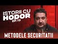 Metodele securitatii | Istorii cu Hodor EP.19