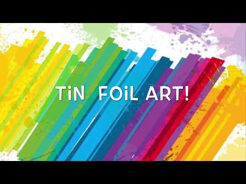 Tin Foil Art