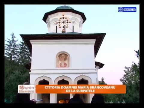 Moștenirea Brâncovenească. CTITORIA DOAMNEI MARIA BRÂNCOVEANU DE LA SURPATELE (11 07 2014)