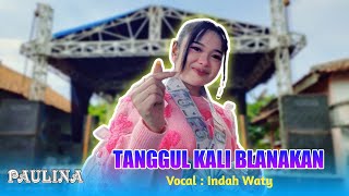 Download lagu VIRAL‼️ TANGGUL KALI BLANAKAN VOC. INDAH WATY FT ORGAN DANGDUT PAULINA SHOW DONGKAL SUKASARI mp3 Download lagu VIRAL‼️ TANGGUL KALI BLANAKAN VOC. INDAH WATY FT ORGAN DANGDUT PAULINA SHOW DONGKAL SUKASARI mp3