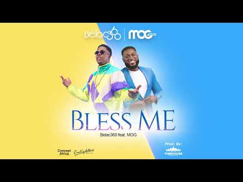 Belac360 - Bless Me (feat. MOGmusic) Audio Slide