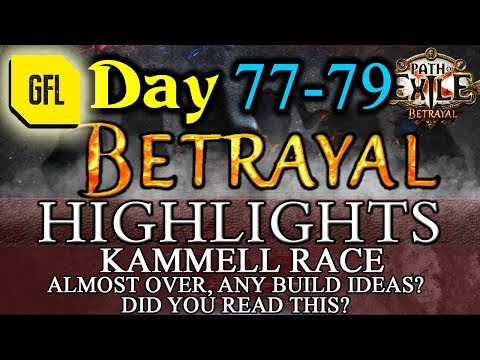 Path of Exile 3.5: BETRAYAL DAY #77-79 Highlights A BIT OF KAMMELL RACE, RIPS AND DROPS