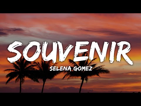 Selena Gomez - Souvenir (Lyrics)